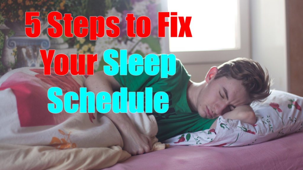 How To Fix Your Sleep Schedule 5 Steps To Fix Your Sleep
